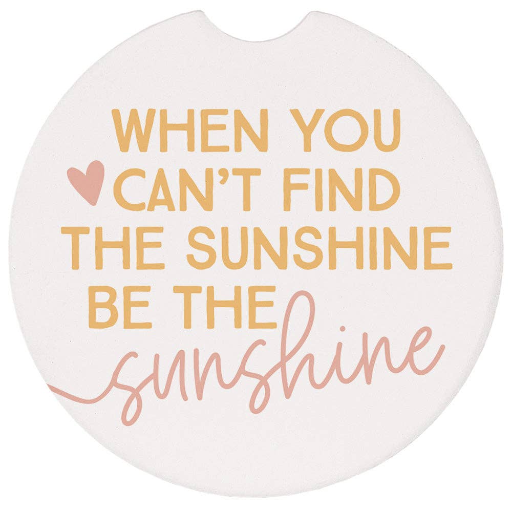 Be The Sunshine - Car Coasters