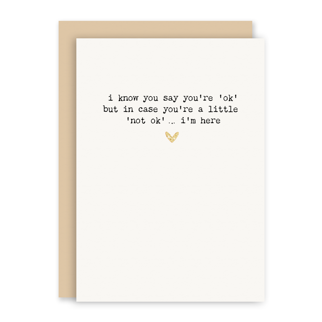 OK Not OK I'm Here For You  - Thinking of You Card