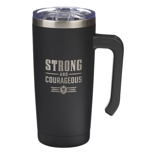 Strong and Courageous (Josh. 1:9) - SS Tumbler