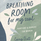 Breathing Room for My Soul: Devotions and Prayers for Women