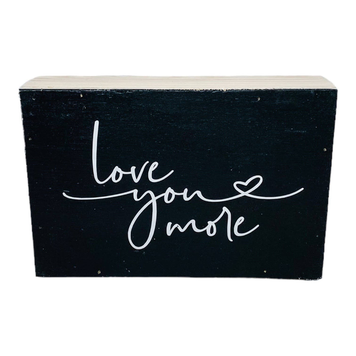 Love You More Black  Sign