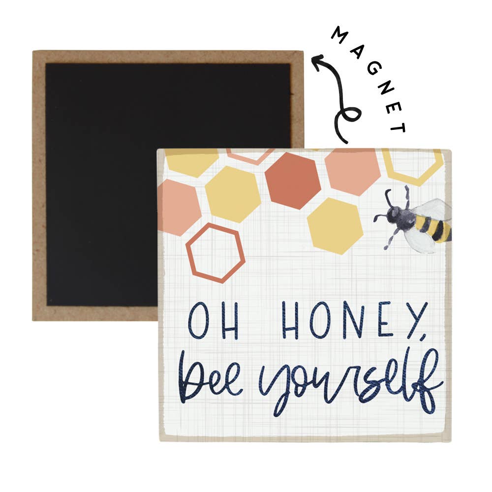 Oh Honey Bee Yourself Magnet