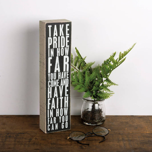 Take Pride In How Far You Have Come...Box Sign