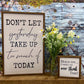 Don't Let Yesterday Take Up Too Much Wall Sign