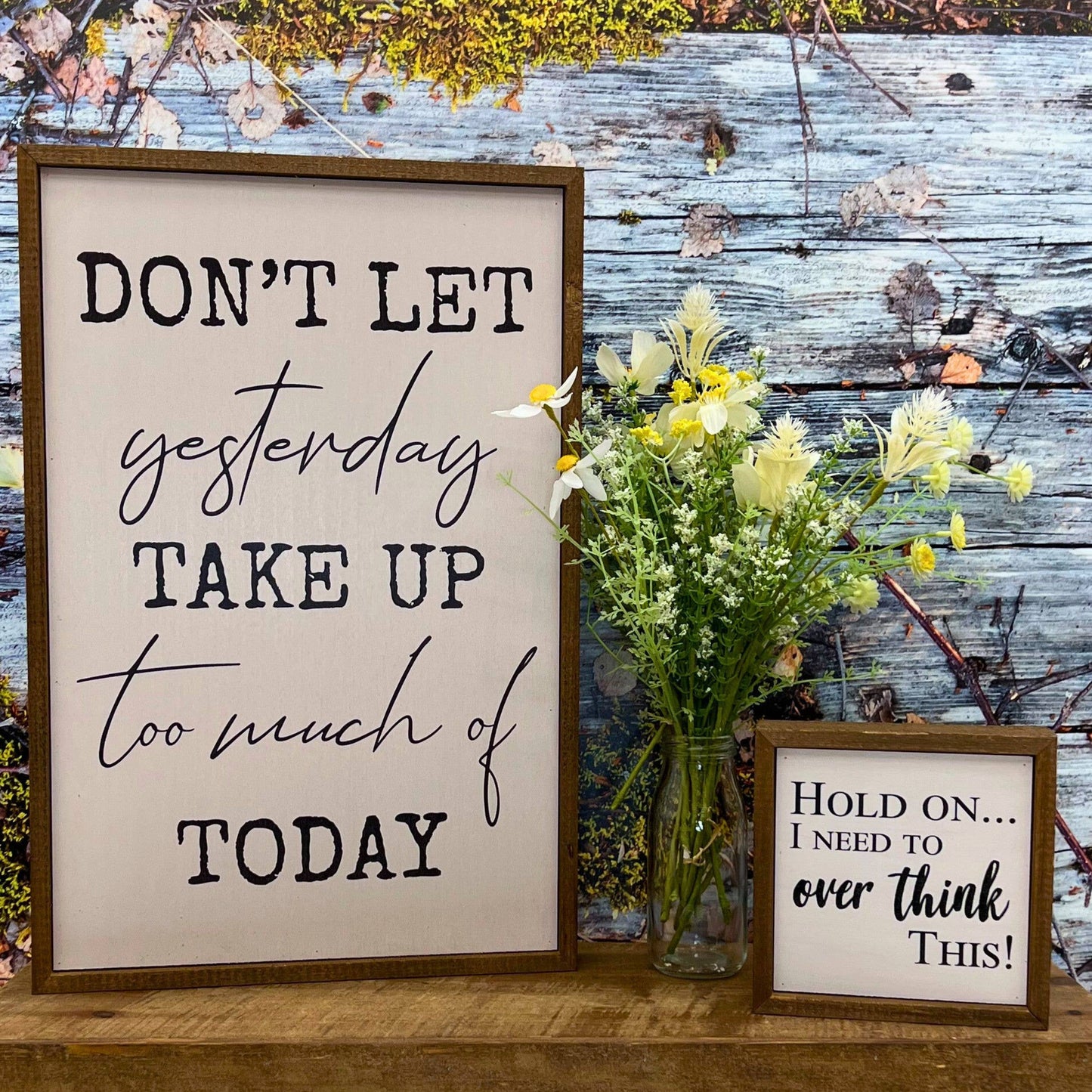 Don't Let Yesterday Take Up Too Much Wall Sign