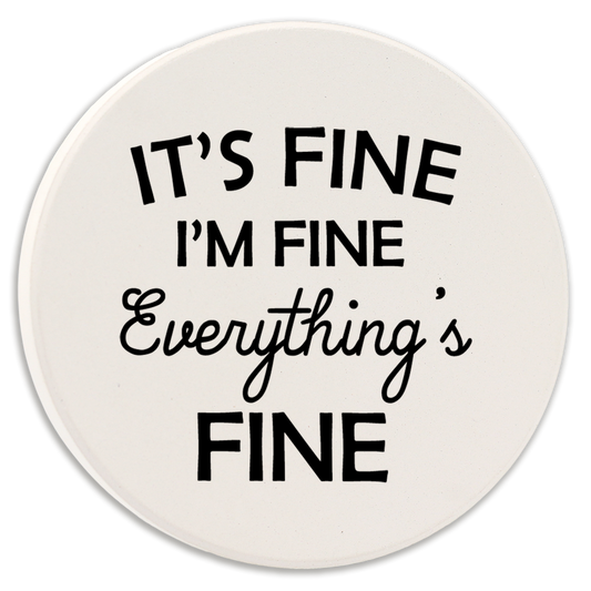 Everything's Fine - Car Coaster