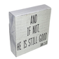 And If Not - Distressed Wood Shelf Sign