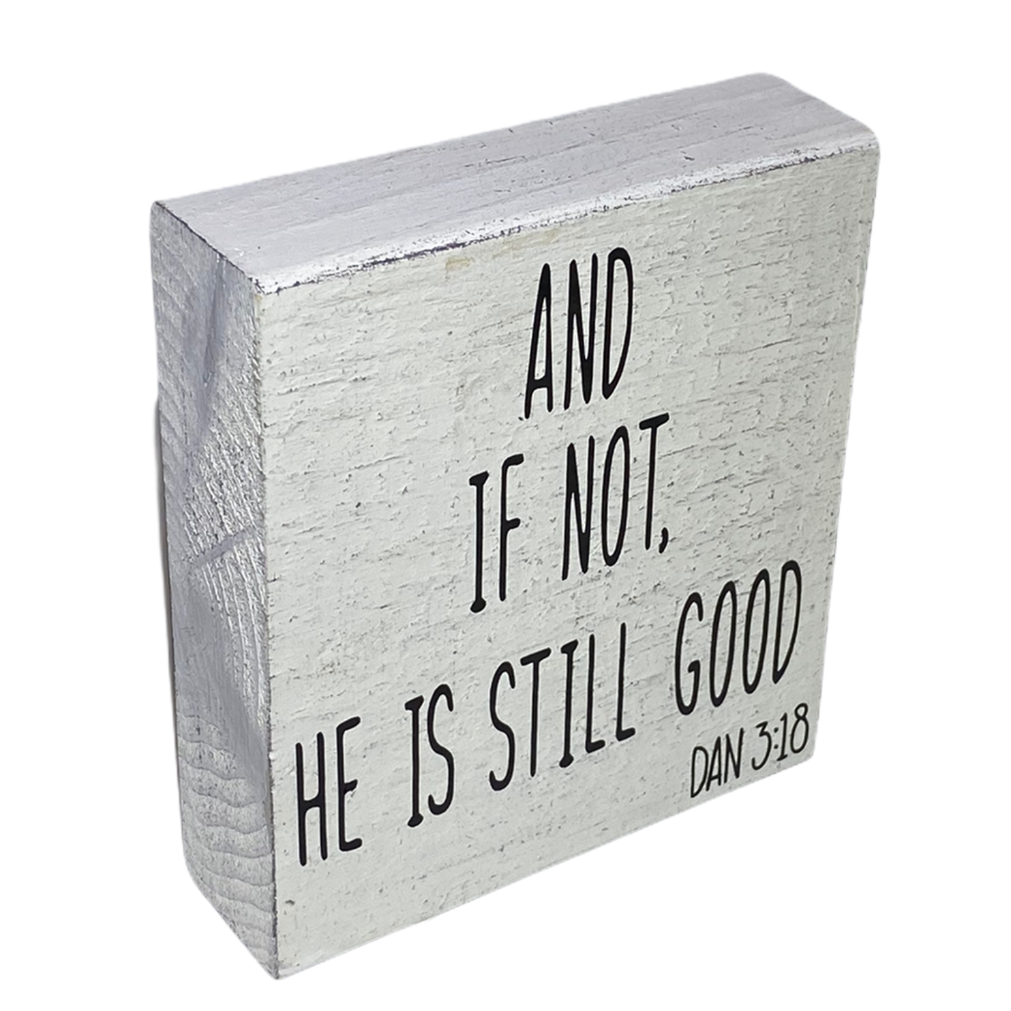 And If Not - Distressed Wood Shelf Sign