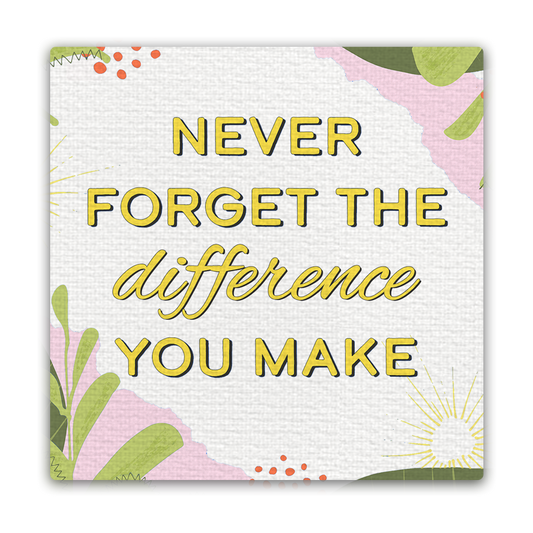 Never Forget The Difference You Make | Magnet