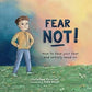 Fear Not! How to Face Your Fear and Anxiety Head-On