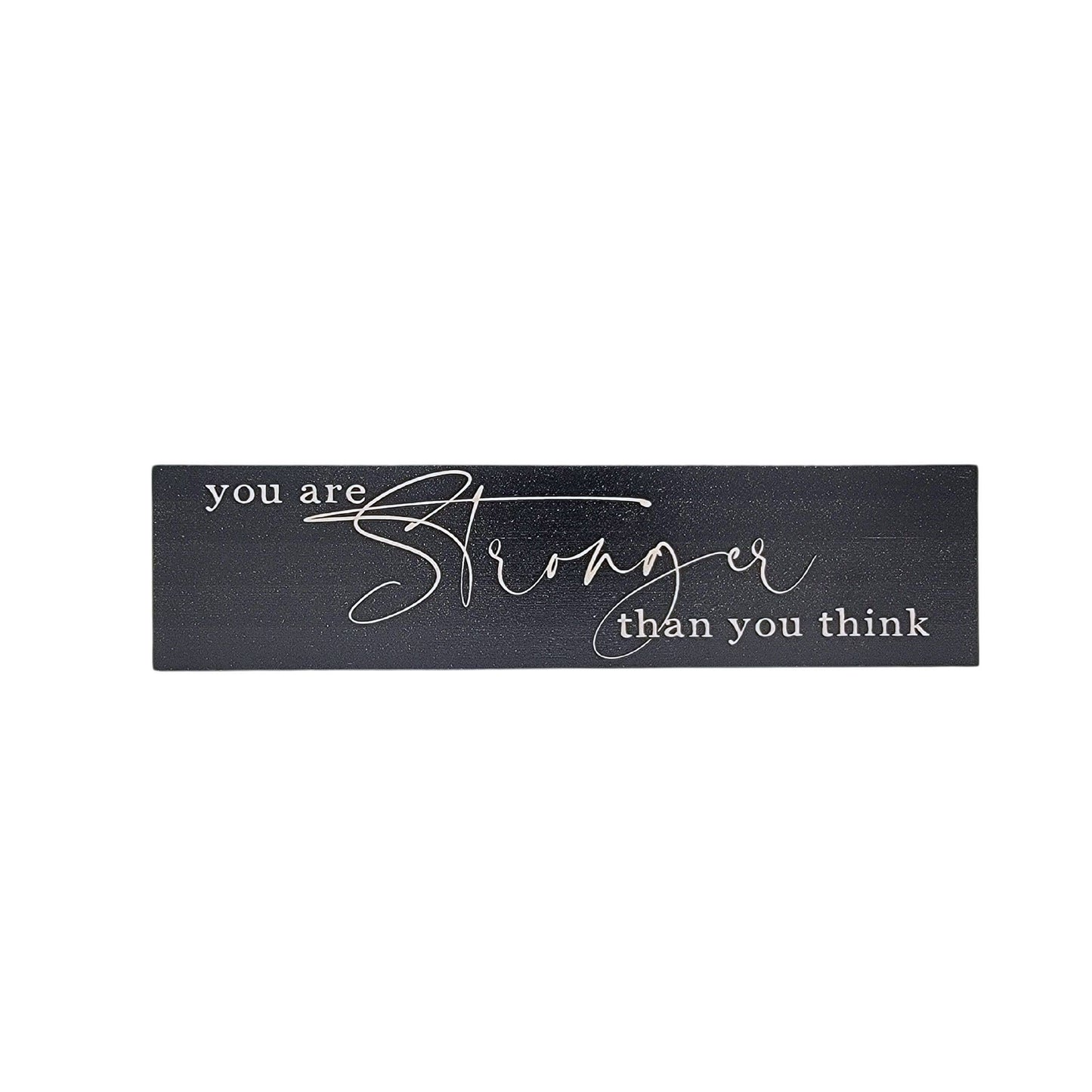You Are Stronger Than You Think | Sign