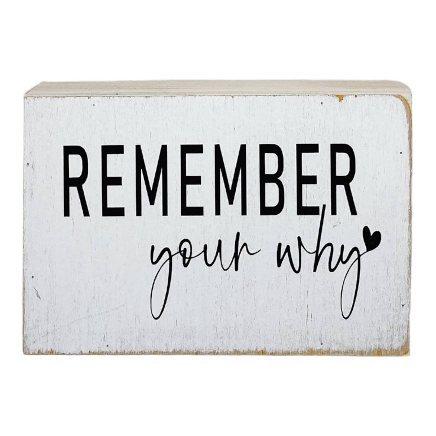 Remember Your Why Small Farmhouse Sign