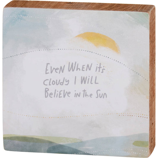 When It's Cloudy | Block Sign