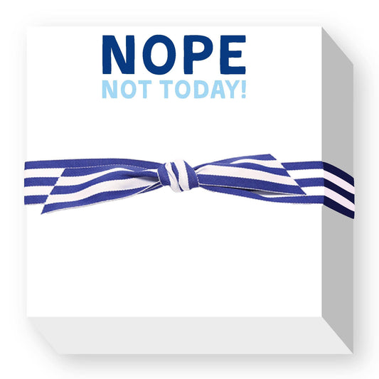 NOPE NOT TODAY CHUBBIE NOTEPAD