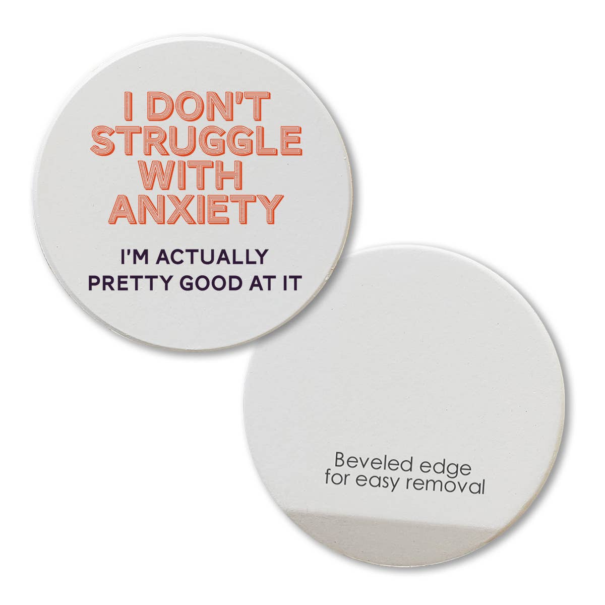 I Don't Struggle With Anxiety - Car Coaster