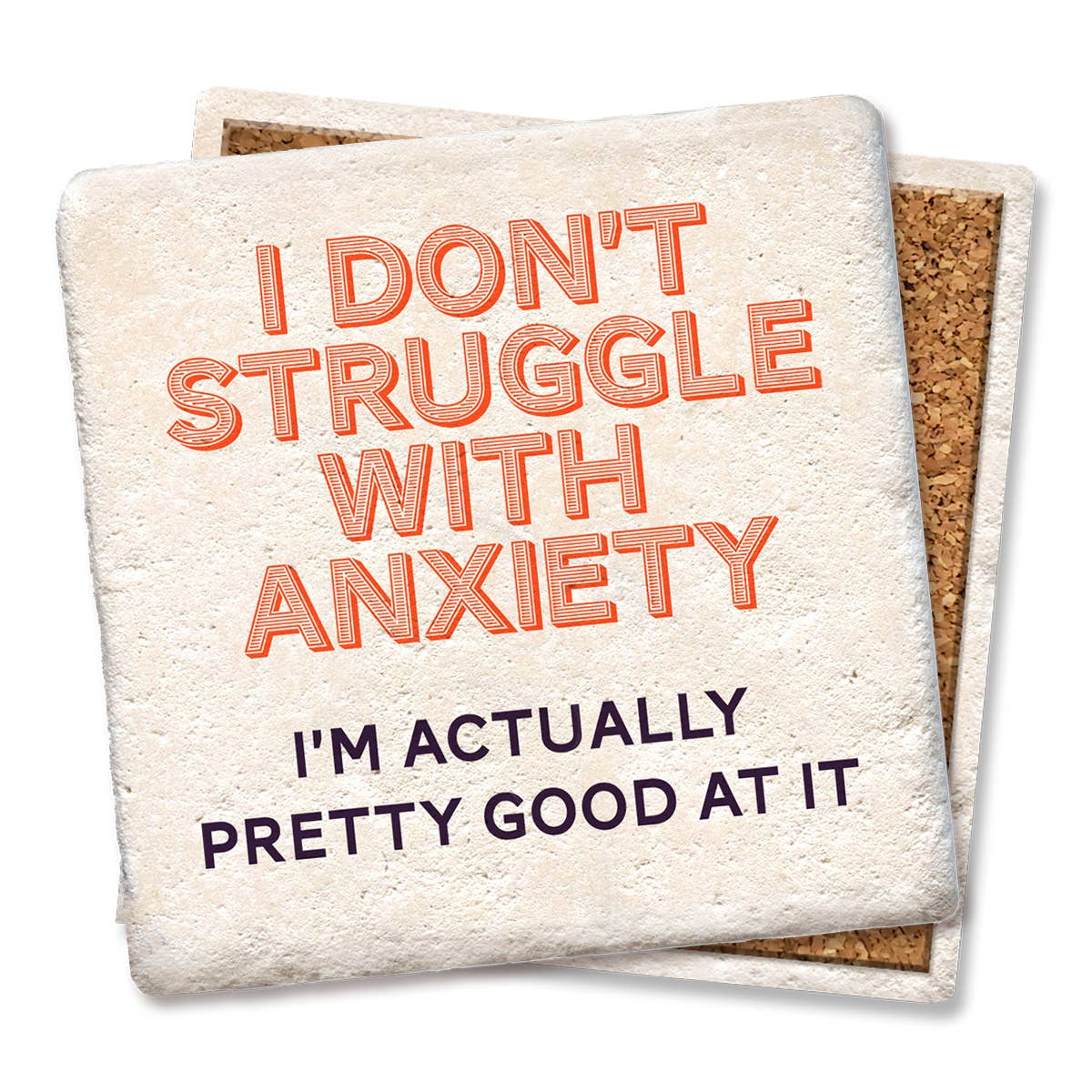 I Don't Struggle With Anxiety - Coaster