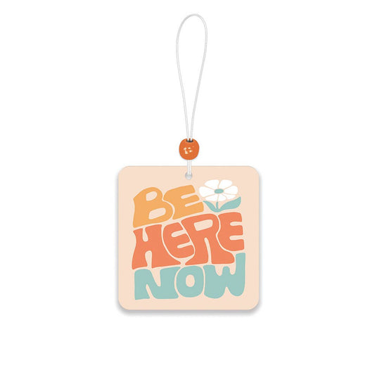 Be Here Now Car Air Freshener