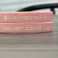 Never Give Up Bracelets