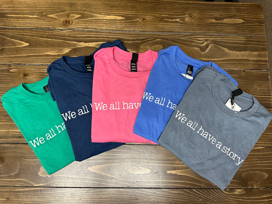 We all have a story - Short Sleeve Tee