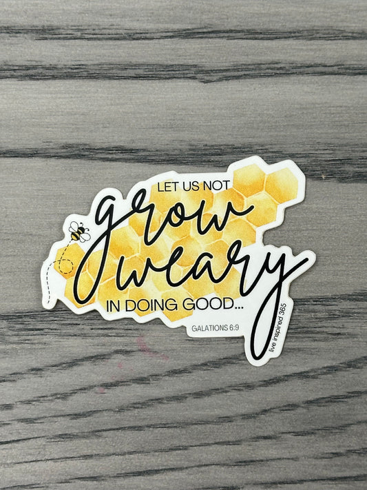Let us no grow weary | Sticker