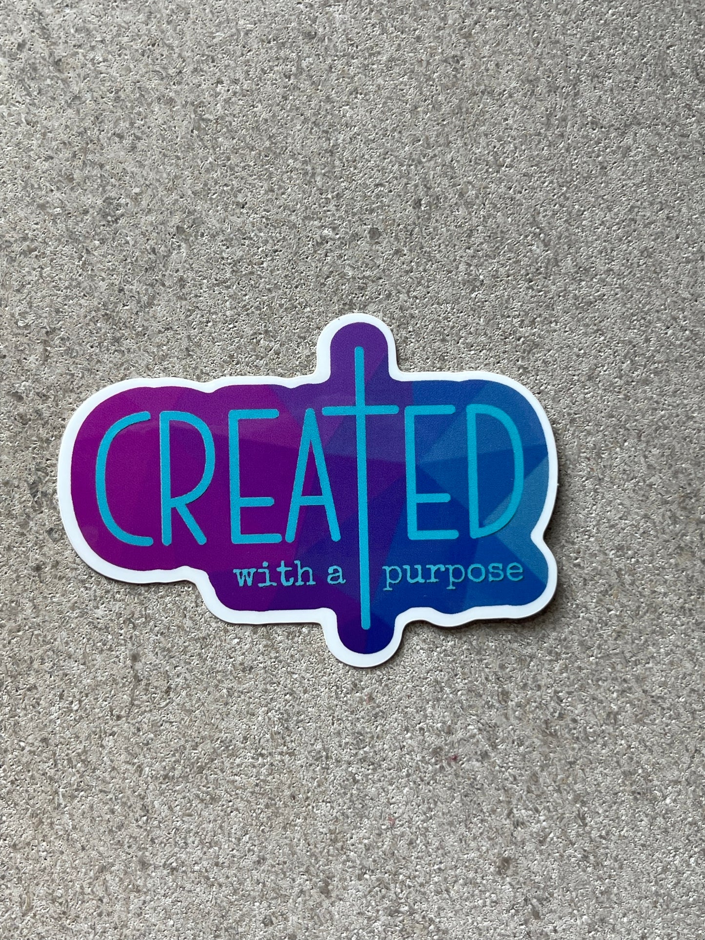 "Created With A Purpose" Sticker