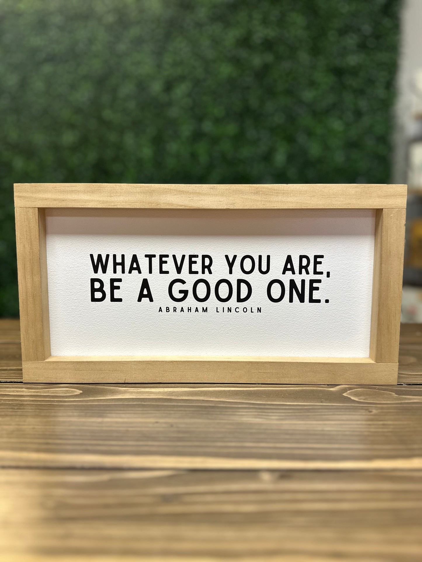 Whatever You Are, Be a Good One | Wall Art