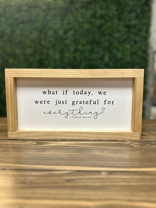 What If Today, We Were Just Grateful | Wall Art