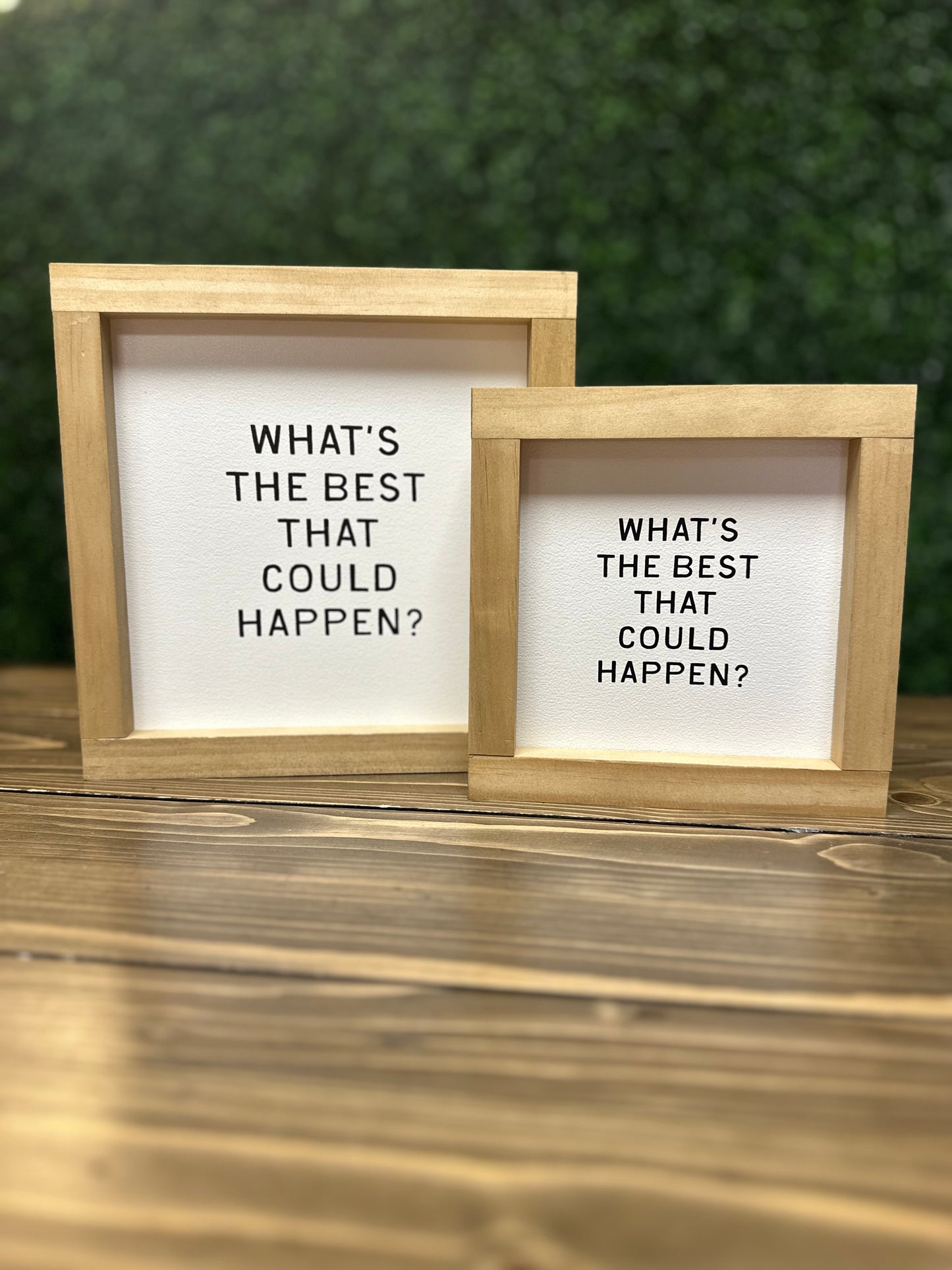 What's the Best That Could Happen? |  Wall Art