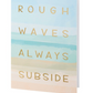 Rough Waves Always Subside Greeting Card