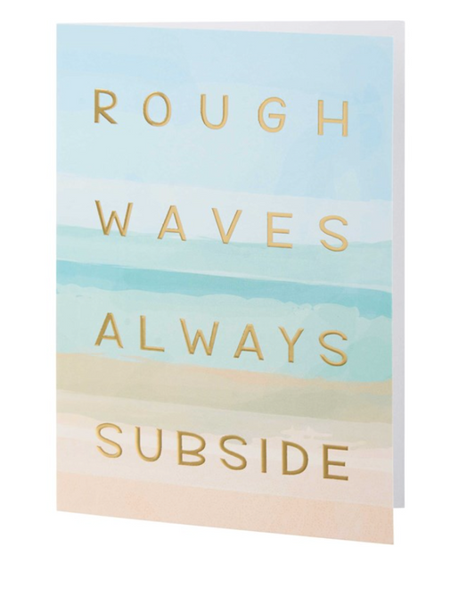 Rough Waves Always Subside Greeting Card