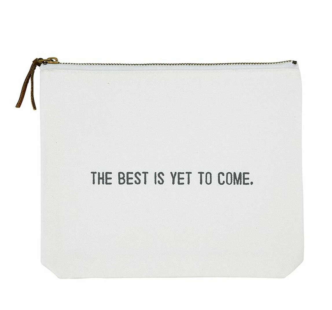 The Best Is Yet To Come - Canvas Zip Pouch