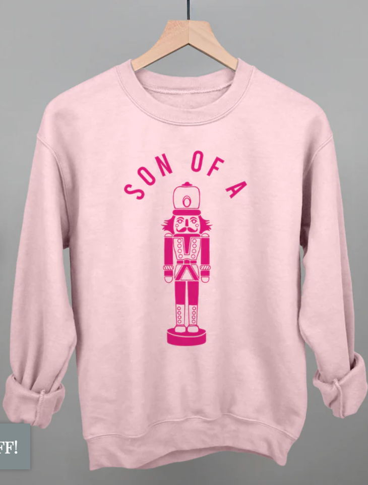 Son of a Nutcracker Sweatshirt