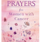 One Minute Prayers for Women with Cancer