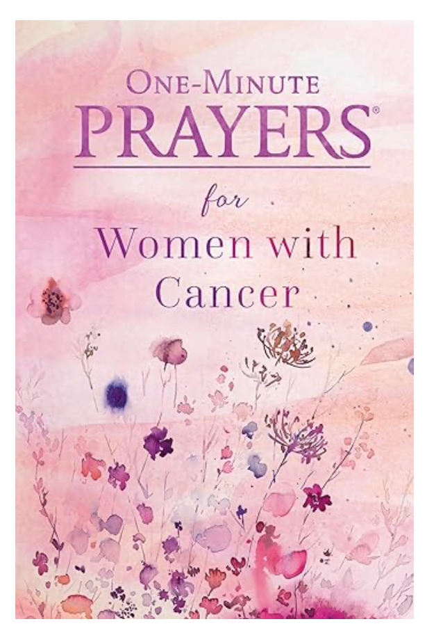 One Minute Prayers for Women with Cancer