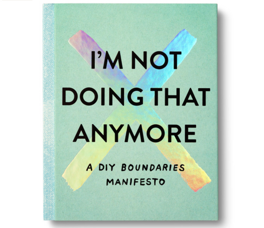 I'm Not Doing That Anymore