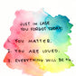 Just in Case You Forget- 8x10 Art print