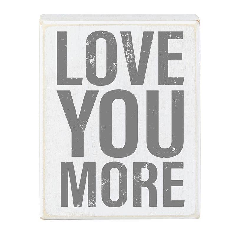 Love You More - Box Sign