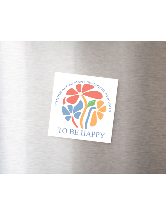 Reasons To Be Happy Magnet