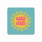 Good Vibes PVC Coaster