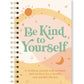 Be Kind to Yourself Self-care Journal
