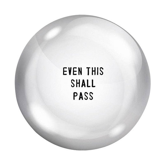 Even This Shall Pass - Paperweight