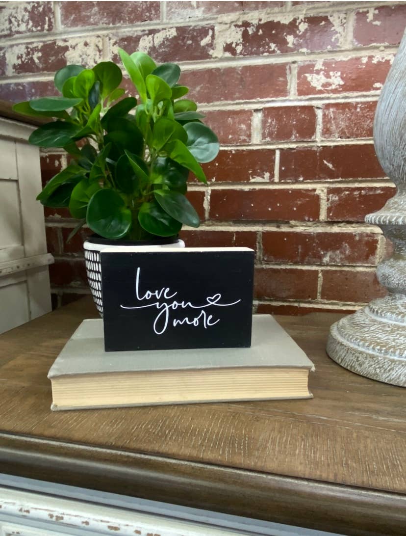 Love You More Black  Sign