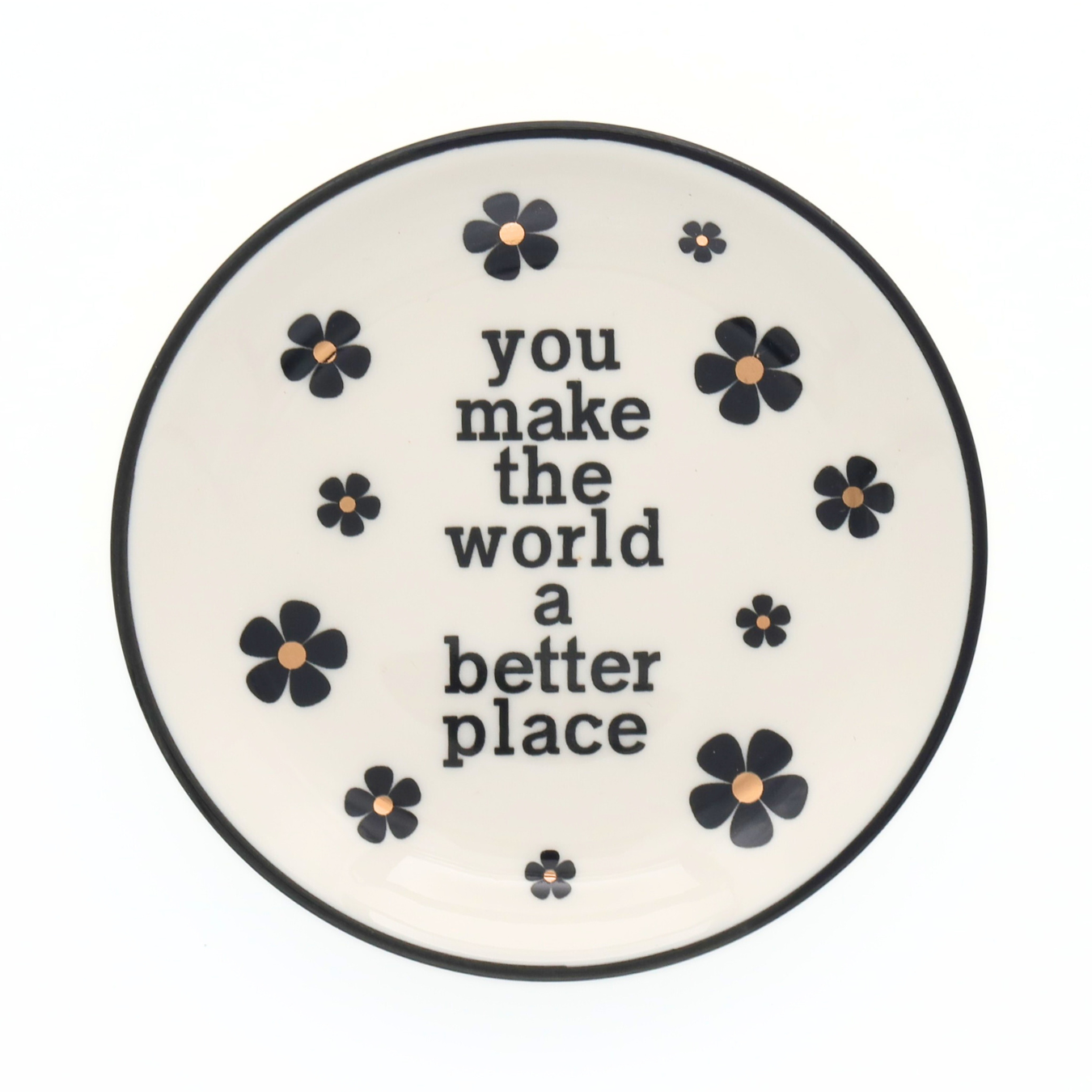 You Make The World A Better Place - Trinket Tray