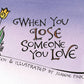 When You Lose Someone You Love Book