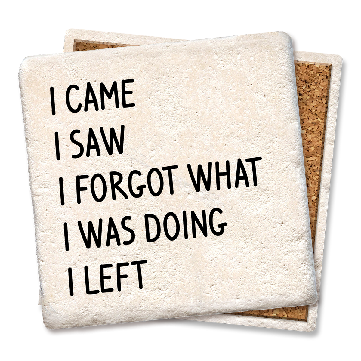 Coaster I came I saw I forgot what I was doing - Drink Coaster