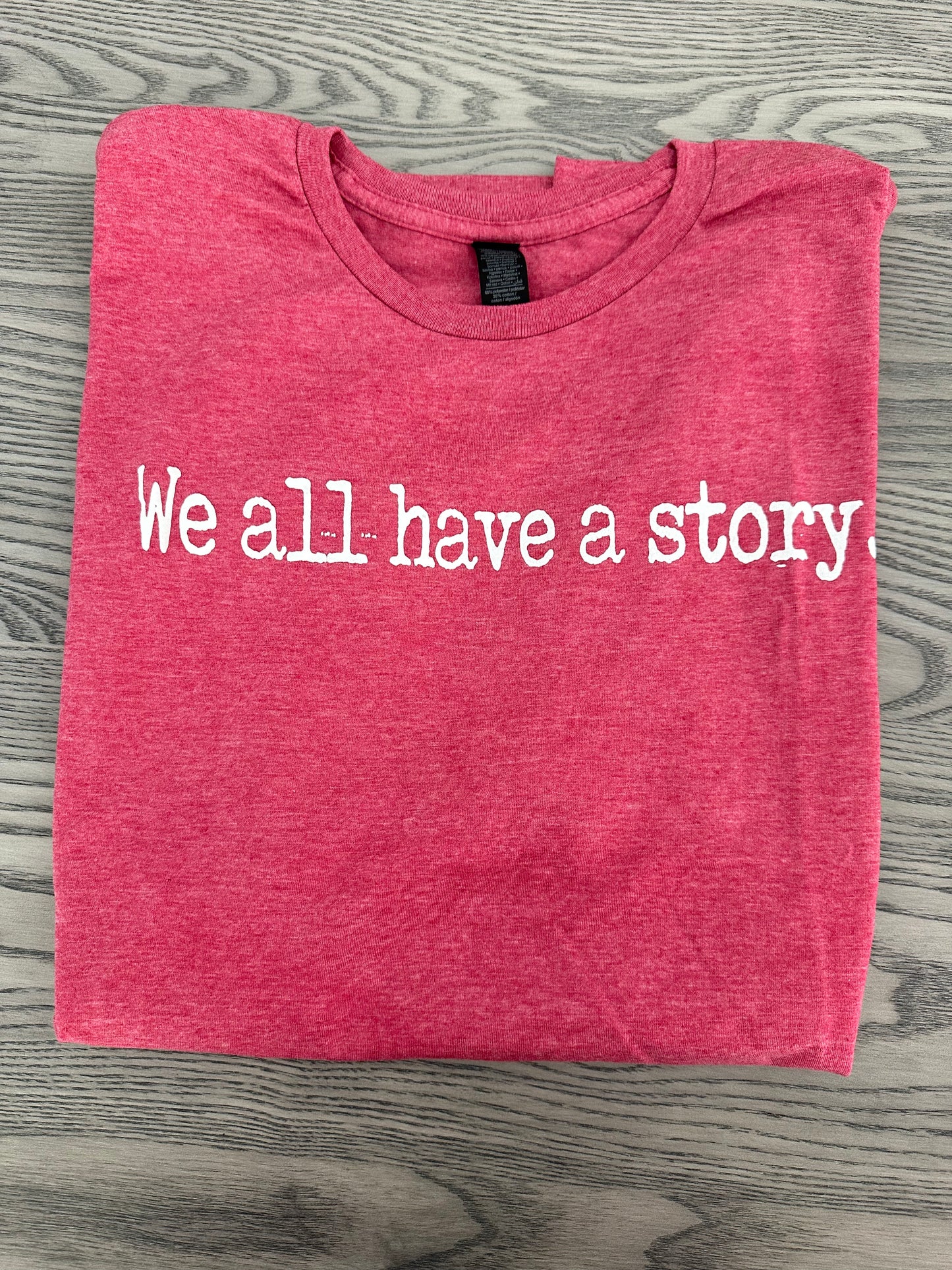 We all have a story - Short Sleeve Tee