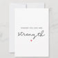 Sending You Strength - Card