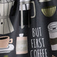 But First, Coffee Geometry Tea Towel