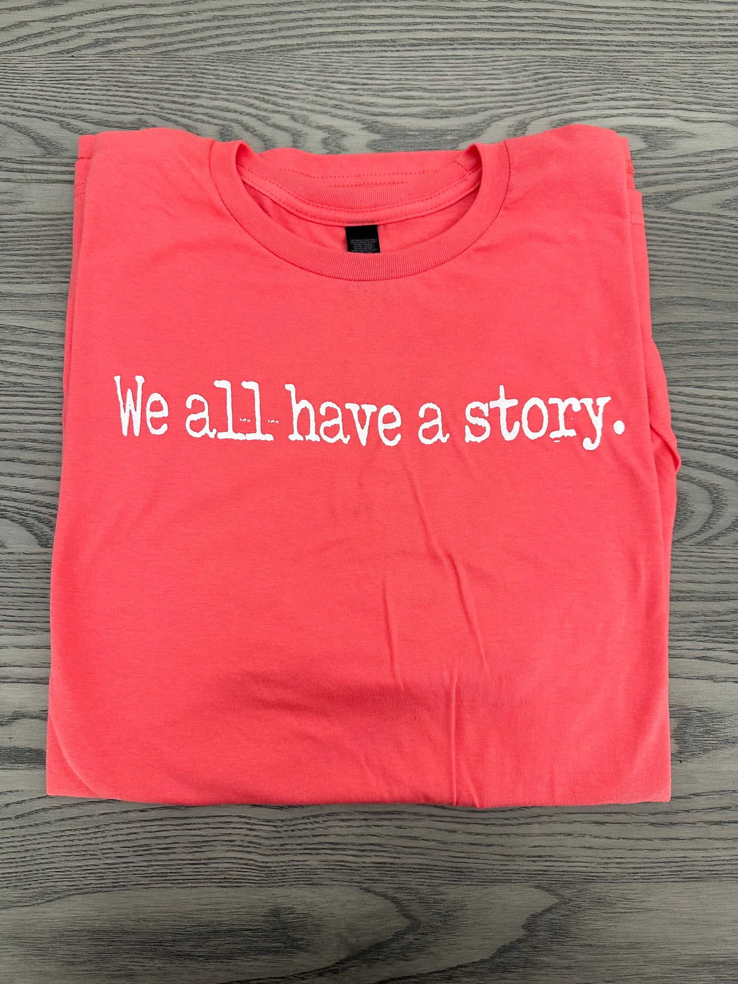 We all have a story - Short Sleeve Tee