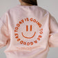 Good Day Sweatshirt